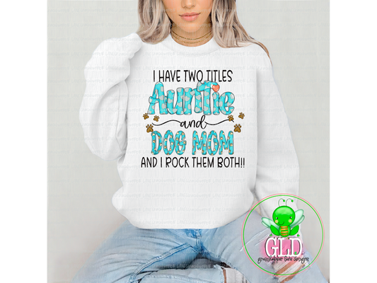 Fur Babies - Auntie and Dog Mom - Crew Neck - White