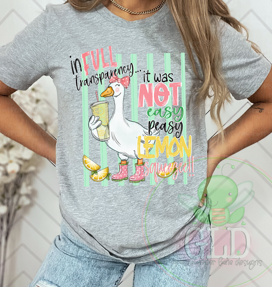 Dilly Goose™ | In Full Transparency… It Was NOT Easy Peasy Lemon Squeezy Graphic Tee