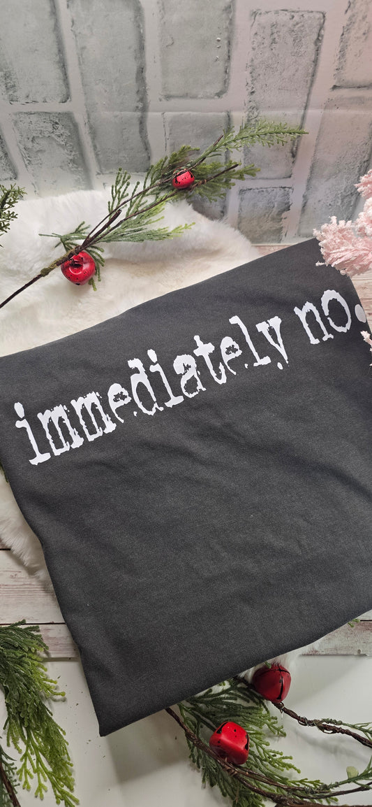 Snark - Immediately No - Tee